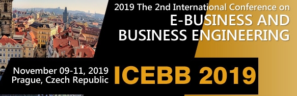 2019 2nd International Conference on E-business and Business Engineering (ICEBB 2019), Prague, Středocesky kraj, Czech Republic
