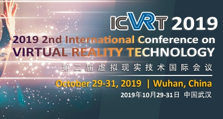 2019 2nd International Conference on Virtual Reality Technology (ICVRT 2019), Wuhan, Hubei, China