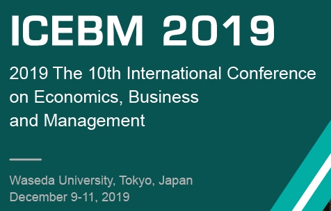 2019 The 10th International Conference on Economics, Business and Management (ICEBM 2019), Tokyo, Kanto, Japan