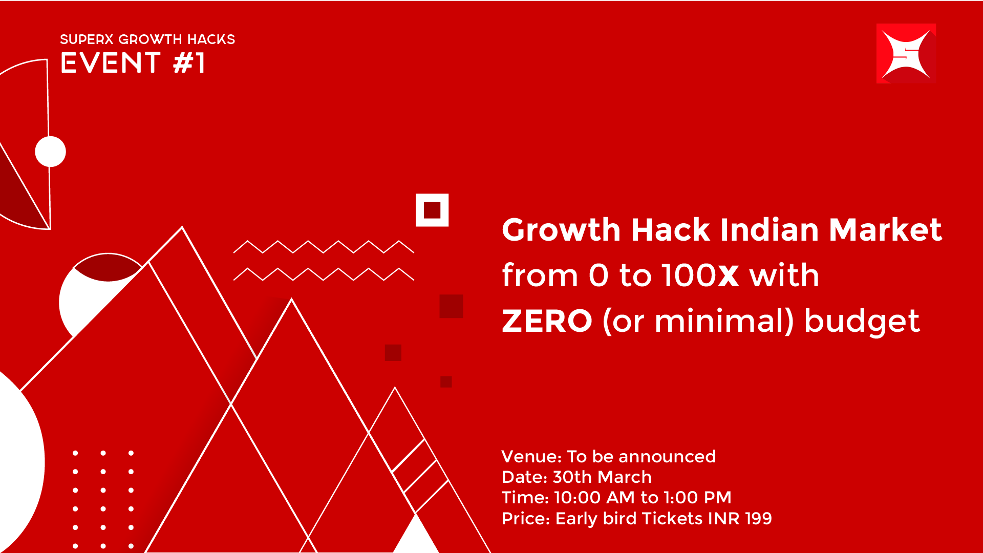 SuperX Growth Hacks #1: Growth Hack Indian Market from 0 to 100x with zero (or minimal) budget, Bangalore, Karnataka, India