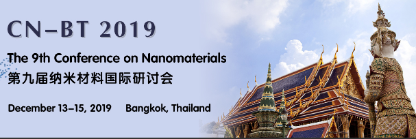 The 9th Conference on Nanomaterials (CN-BT 2019), Bangkok, Thailand