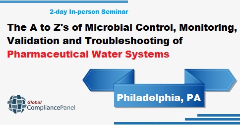 The A to Z of Microbial Control, Monitoring, Validation and Troubleshooting of Pharmaceutical Water Systems, Philadelphia, Pennsylvania, United States