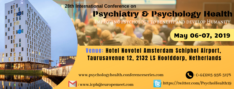 28th International Conference on Psychiatry and Psychology Health, Schiphol Airport, Amsterdam,Noord-Holland,Netherlands