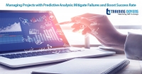 Managing Projects with Predictive Analysis: Mitigate Failures and Boost Success Rate