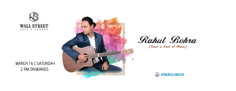 Rahul Bohra(Swar A Soul Of Music) - Performing LIVE At Cafe Wall Street, C.P, Central Delhi, Delhi, India
