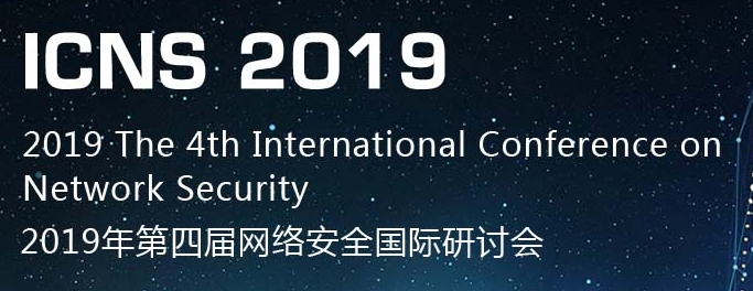 2019 The 4th International Conference on Network Security (ICNS 2019), Luoyang, Henan, China
