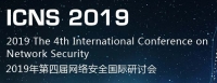 2019 The 4th International Conference on Network Security (ICNS 2019)