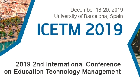2019 2nd International Conference on Education Technology Management (ICETM 2019), Barcelona, Cataluna, Spain