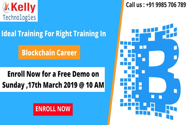 Get Interacted With Blockchain Experts For Free By Attending for Live Blockchain Demo Session by Kelly Technologies on 17th March, 10 AM, Hyderabad, Telangana, India