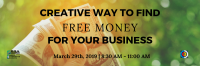 Creative Ways to Find  Free Money for your Business