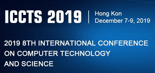 2019 8th International Conference on Computer Technology and Science (ICCTS 2019), Hong Kong, Hong Kong