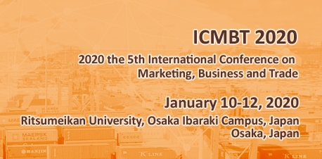 2020 the 5th International Conference on Marketing, Business and Trade (ICMBT 2020), Osaka, Kanto, Japan