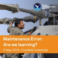 Maintenance Error: Are we learning? Thursday 9th May, Cranfield University
