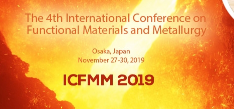 2019 The 4th International Conference on Functional Materials and Metallurgy (ICFMM 2019), Osaka, Kanto, Japan
