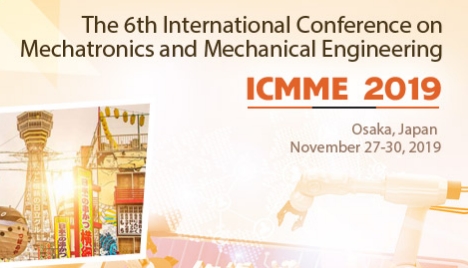 2019 The 6th International Conference on Mechatronics and Mechanical Engineering (ICMME 2019), Osaka, Kanto, Japan