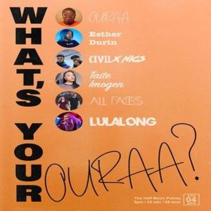 What's your OURAA? Thursday 4th April, Half Moon Putney, London, United Kingdom