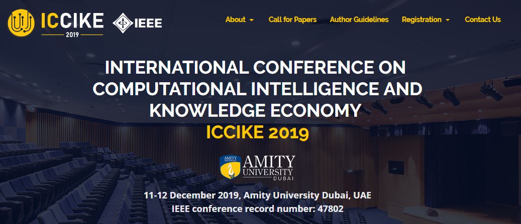 IEEE INTERNATIONAL CONFERENCE ON  COMPUTATIONAL INTELLIGENCE AND KNOWLEDGE ECONOMY  (ICCIKE2019), Dubai, United Arab Emirates