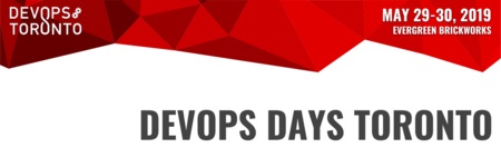 DevOps Days Toronto 2019 - May 29/30, Toronto, Ontario, Canada