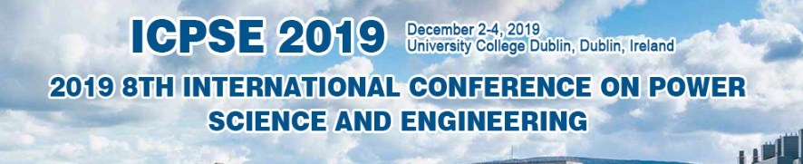 2019 8th International Conference on Power Science and Engineering (ICPSE 2019), Dublin, Ireland