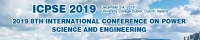 2019 8th International Conference on Power Science and Engineering (ICPSE 2019)