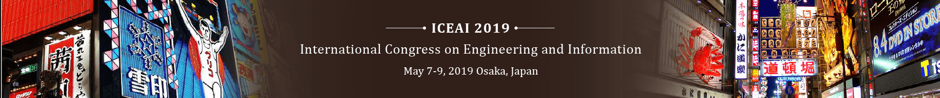 2019 ICEAI The 9th International Congress on Engineering and Information, Osaka, Japan