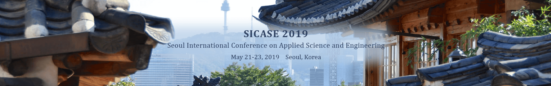 2019 SICASE The 6th Seoul International Conference on Applied Science and Engineering, Seoul, South korea