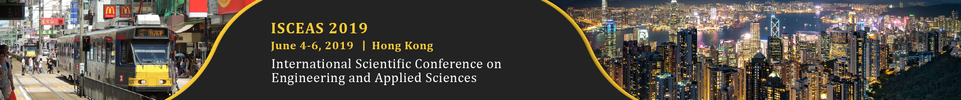 ISCEAS 2019  International  Scientific Conference on Engineering and Applied Sciences, Hong Kong, China