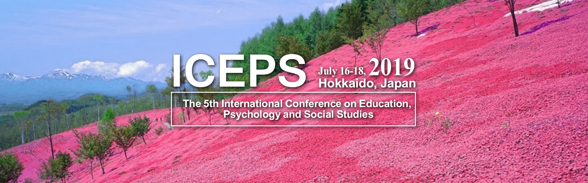 2019 ICEPS The 5th International Conference on Education, Psychology and Social Studies, Hokkaido, Japan