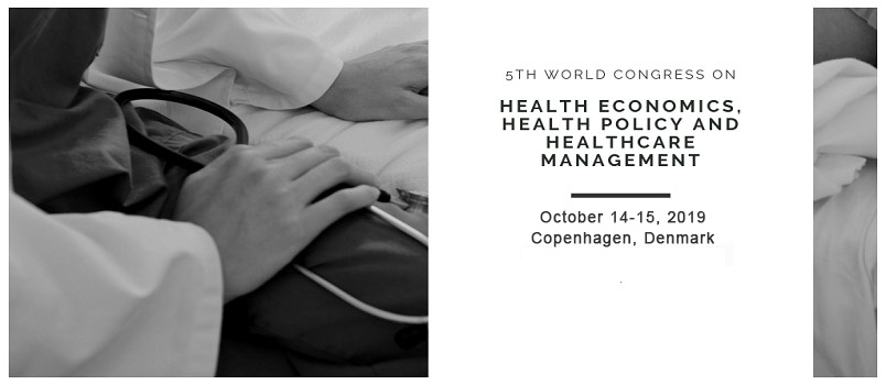 5th World Congress on Health Economics, Health Policy and Healthcare management, Copenhagen, Denmark