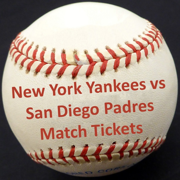 New York Yankees vs San Diego Padres Match Tickets, New York, United States