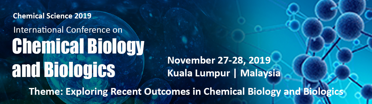 International conference on chemical Biology and Biologics, KALUMPUR, Central, Singapore