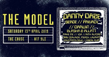 The Model with Danny Daze, Serge, Privacy, Darwin + many more, London, United Kingdom
