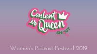 Content Is Queen Women's Podcast Festival