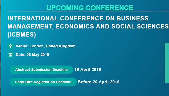 International Conference on Business Management, Economics and Social Sciences (ICBMES), London, United Kingdom
