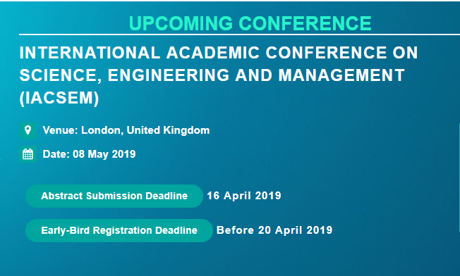 International Academic Conference on Science, Engineering and Management (IACSEM), London, United Kingdom