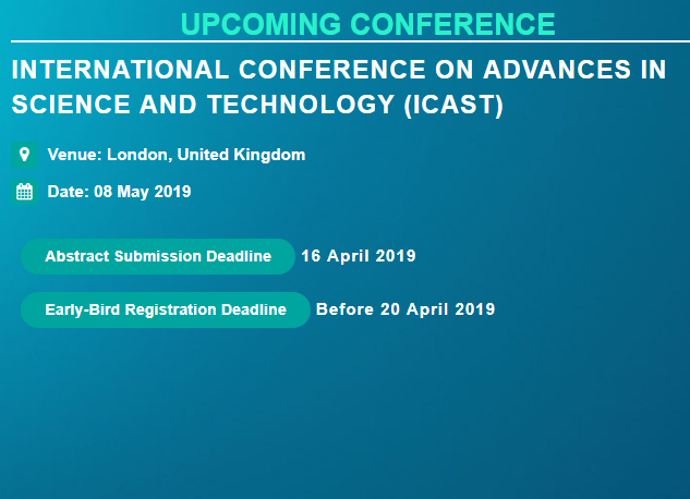 International Conference on Advances in Science and Technology (ICAST), London, United Kingdom