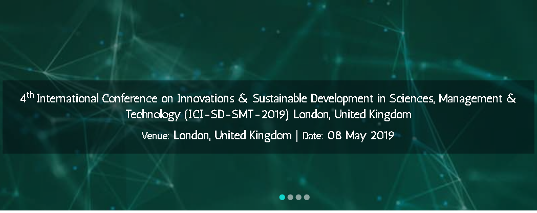 4th International Conference on Innovations & Sustainable Development in Sciences, Management & Technology (ICI-SD-SMT-2019), London, United Kingdom