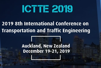 2019 8th International Conference on Transportation and Traffic Engineering (ICTTE 2019), Auckland, New Zealand