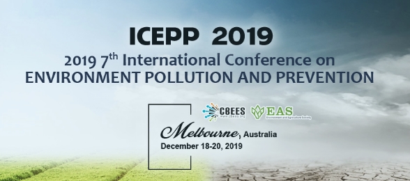 2019 7th International Conference on Environment Pollution and Prevention (ICEPP 2019), Melbourne, Victoria, Australia