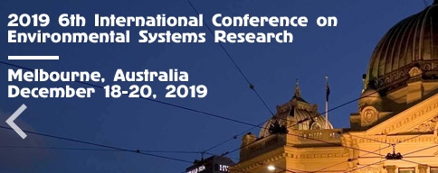 2019 6th International Conference on Environmental Systems Research (ICESR 2019), Melbourne, Victoria, Australia