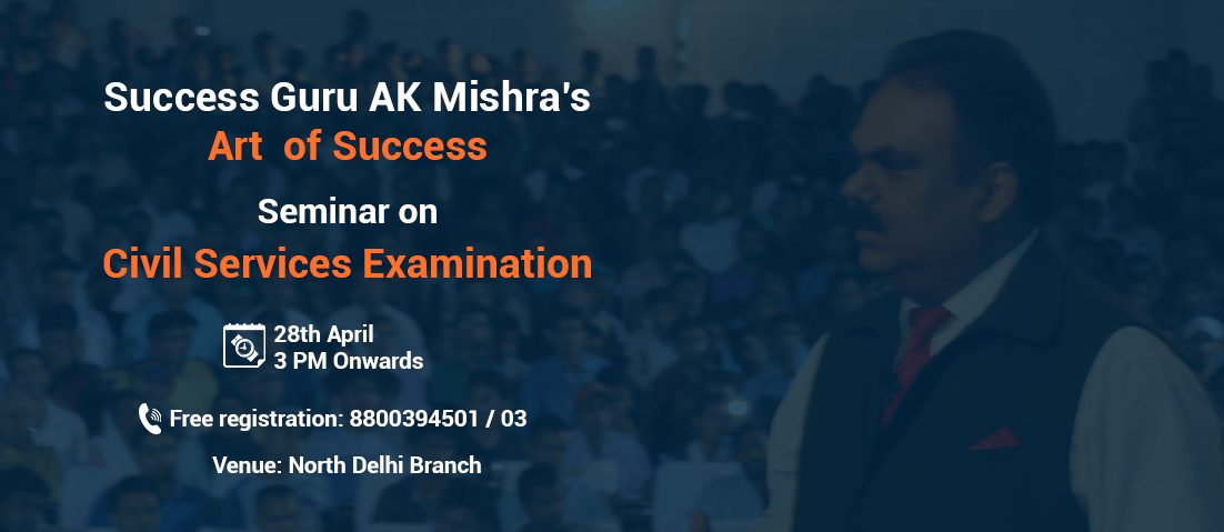 Art of Success for Civil Services Examination with Success Guru A K Mishra, North Delhi, Delhi, India