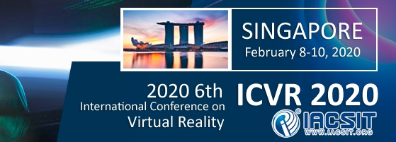 2020 6th International Conference on Virtual Reality (ICVR 2020), Singapore, Central, Singapore