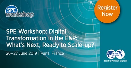 SPE Workshop: Digital Transformation in E&P | 26-27 June 2019, Paris, Paris, France
