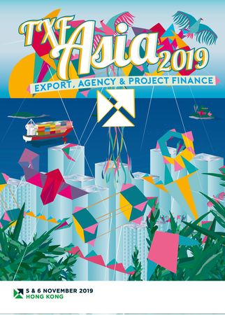 TXF Asia 2019: Export. Agency and Project Finance, Hong Kong, Hong Kong