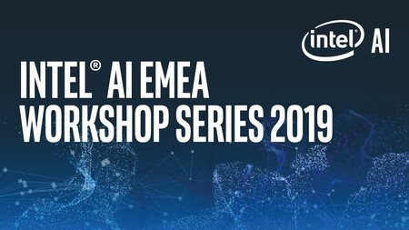 Intel® AI Emea Workshop Series 2019, Milano, Italy