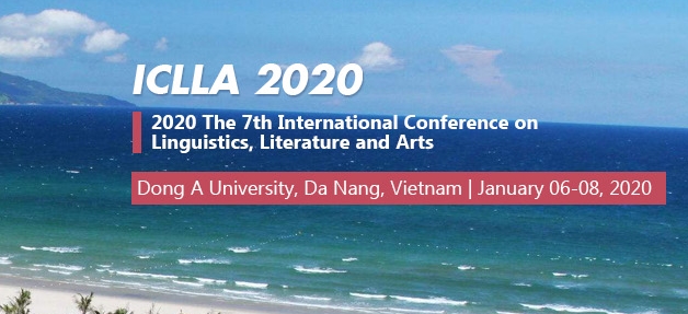 2020 The 7th International Conference on Linguistics, Literature and Arts (ICLLA 2020), Da Nang, Vietnam