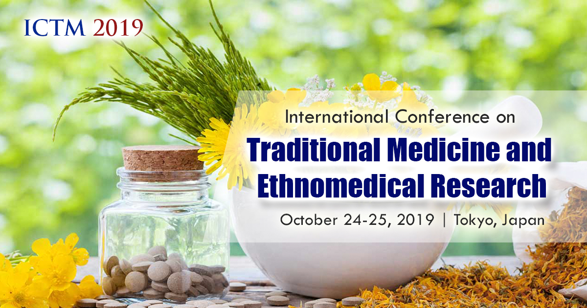 International Conference on Traditional Medicine and Ethnomedical Research, Chiba Tomisato-shi Nakaei 650-35 Tokyo, Japan, Japan
