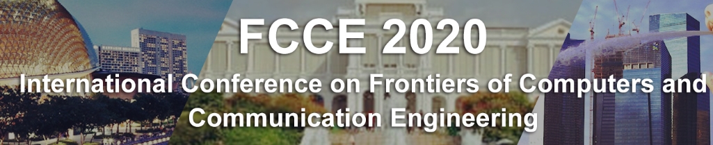 2020 International Conference on Frontiers of Computers and Communication Engineering (FCCE 2020), Singapore, Central, Singapore