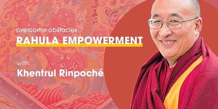 Rahula Empowerment to Overcome Obstacles w/ Khentrul Rinpoche, Fremont, California, United States