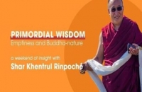 Primordial Wisdom: Emptiness and Buddha-nature w/ Khentrul Rinpoche